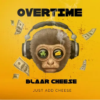 Overtime by Blaar Cheese