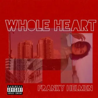 Whole Heart by Franky Helmen