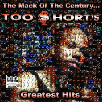 The Mack of the Century...Too $hort's Greatest Hits by Too $hort