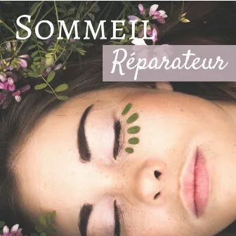 Sommeil Réparateur - Musique de fond pour nuit serein, ambiance relaxante de la nature by Sommeil et Détente