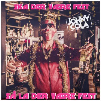 Ska Der Være Fest Så La Der Være Fest by Johny Cola