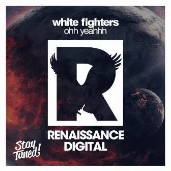 Ohh Yeahhh by White Fighters