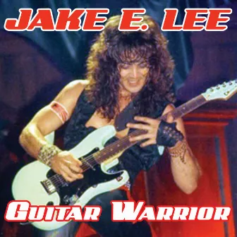 Guitar Warrior by Jake E. Lee