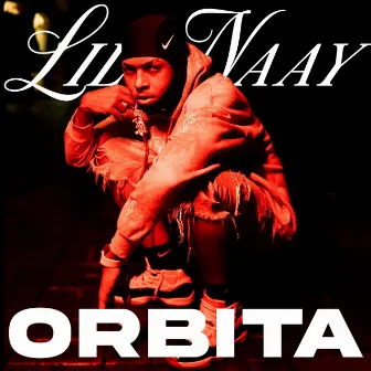 ORBITA by Lil Naay