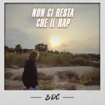 NON CI RESTA CHE IL RAP by 3dc