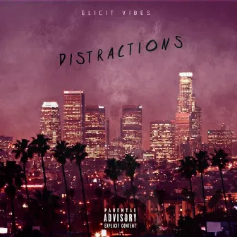 Distractions by Elicit Vibes