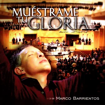 Muéstrame Tu Gloria by Marco Barrientos