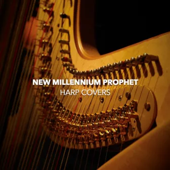 Harp Covers by New Millennium Prophet