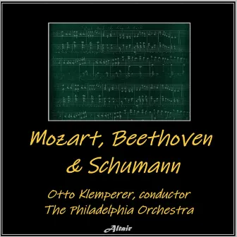 Mozart, Beethoven & Schumann by The Philadelphia Orchestra