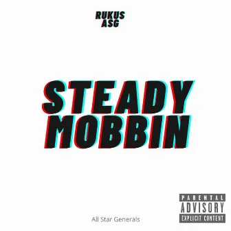 Steady Mobbin' by Rukus ASG