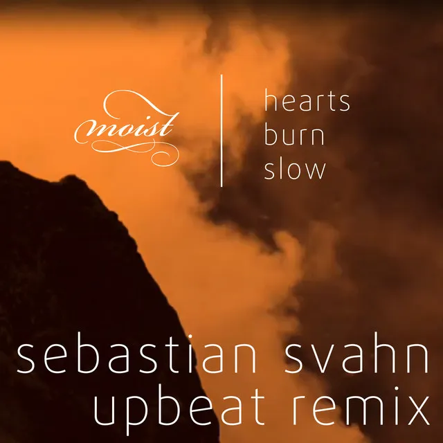 Hearts Burn Slow - Sebastian Svahn Upbeat Remix