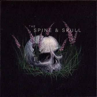 The Spine & Skull by Thane of Earth