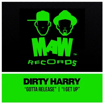 Gotta Release / I Get Up by Dirty Harry