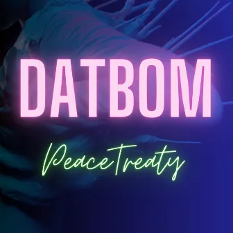 DATBOM by PeaceTreaty