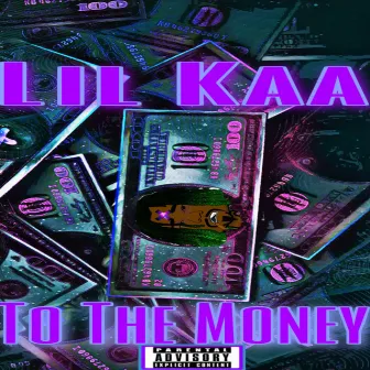 To The Money by LiL Kaa