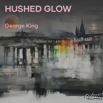 Hushed Glow by George King