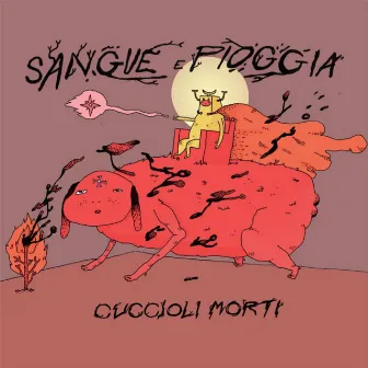 Sangue & Pioggia by Cuccioli Morti