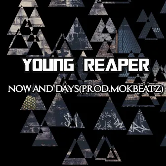 Now And Days by Young Reaper