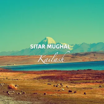 Kailash by Sitar Mughal