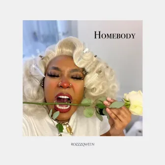 Homebody by ROZZZQWEEN