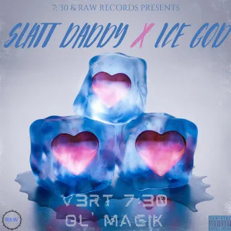 Slatt Daddy X Ice God by Ol' Magik