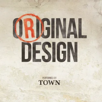 Original Design by Town