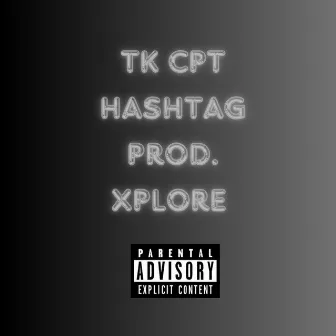 HASHTAG by TK CPT