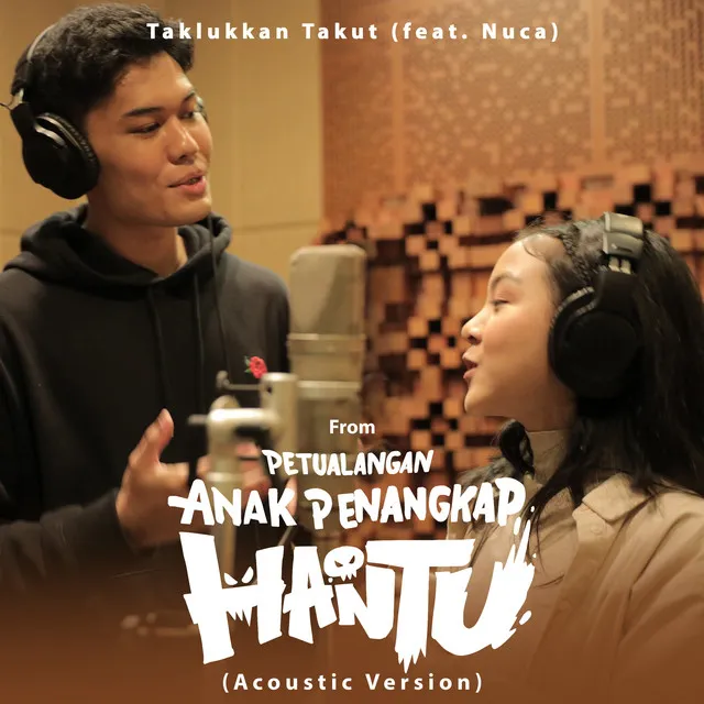 Taklukkan Takut - From "Petualangan Anak Penangkap Hantu" (Acoustic Version)