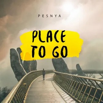 Place to Go by Pesnya