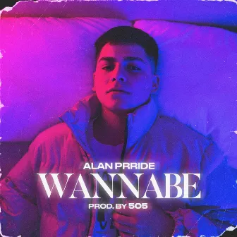 Wannabe by Alan prride