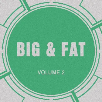 Big & Fat, Vol. 2 by Big and Fat