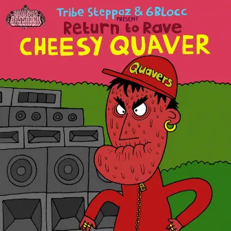 Cheesy Quaver by Tribe Steppaz