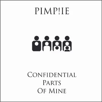 Confidential Parts Of Mine by Pimp!ie