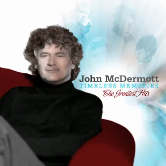 Timeless Memories: Greatest Hits by John McDermott