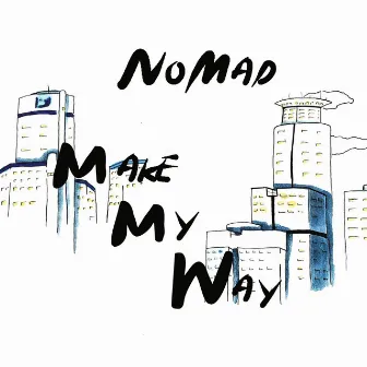 Make My Way by noMad