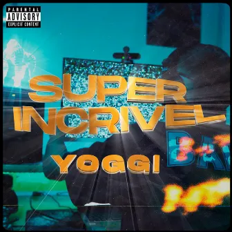 Super-Incrível by Yoggi