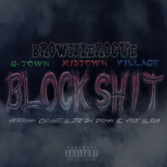 Block Shit by BrownieRogue