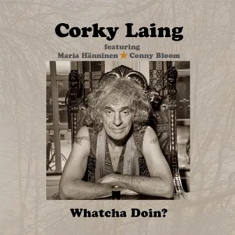 Whatcha Doin? by Corky Laing