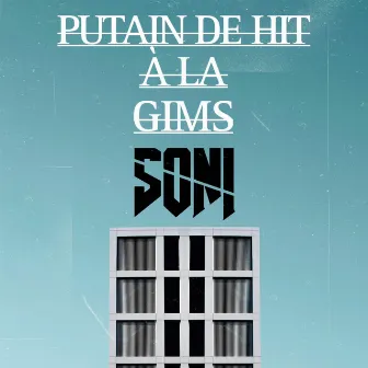 PUTAIN DE HIT À LA GIMS by Soni