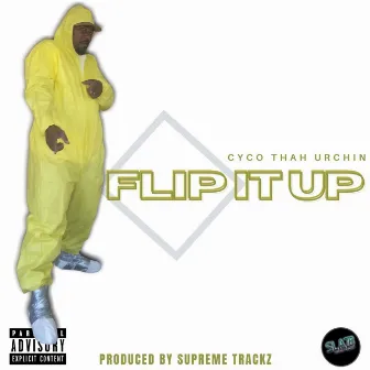 Flip It Up by Cyco Thah Urchin