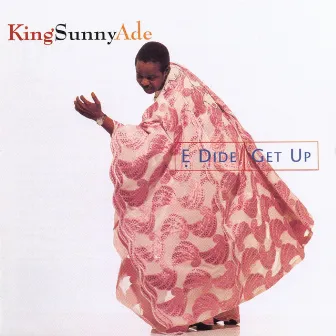 E Dide [Get Up] by King Sunny Ade