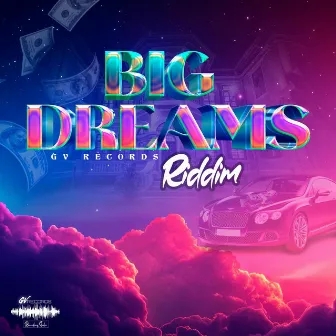 Big Dreams Riddim by Gv Records