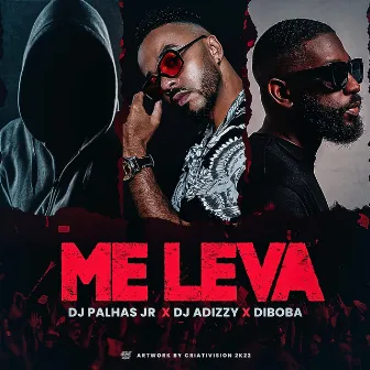 Me Leva by Dj Palhas Jr