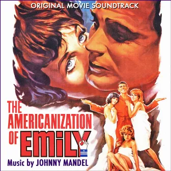 The Americanization of Emily (Original Movie Soundtrack) by Johnny Mandel