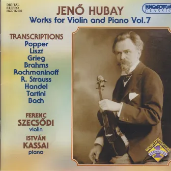 Hubay: Works for Violin and Piano, Vol. 7: Transcriptions by Jenő Hubay