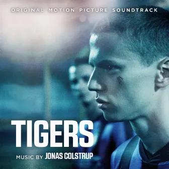 Tigers (Original Motion Picture Soundtrack) by Jonas Colstrup