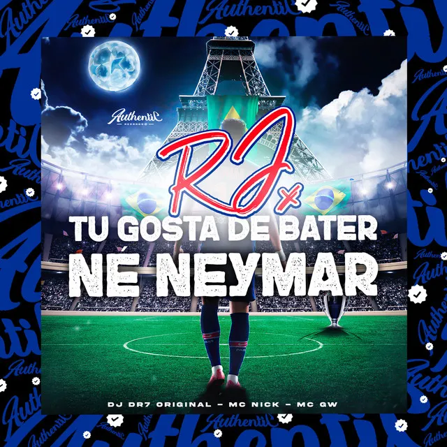 RJ X Tu Gosta de Bater Né Neymar (feat. Mc Nick & Mc Gw)