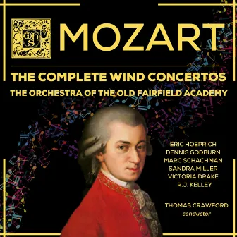 Mozart: The Complete Wind Concerti by Orchestra of the Old Fairfield Academy