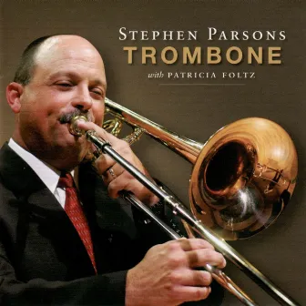 Stephen Parsons, Trombone by Stephen Parsons