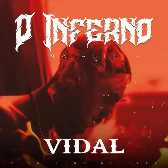 O Inferno na Pele by Vidal